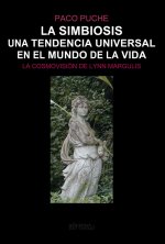 LA SIMBIOSIS. UNA TENDENCIA UNIVERSAL EN EL MUNDO DE LA VIDA