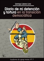 DIARIO DE MI DETENCION Y TORTURA EN LA TRANSICION DEMOCRATIC