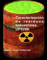 CARACTERIZACION DE RESIDUOS INDUSTRIALES. UF0288.