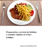 PREPARACION Y SERVICIO DE COMIDAS RAPIDAS EN EL BAR. UF0061.