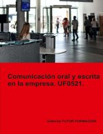 COMUNICACION ORAL Y ESCRITA EN LA EMPRESA. UF0521.