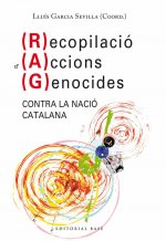RECOPILACIO D'ACCIONS GENOCIDES CONTRA LA NACIO CATALANA (RAG)