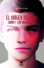 El origen del mal - Libro I: Los guardianes