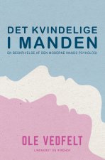 Det kvindelige i manden. En beskrivelse af den moderne mands psykologi