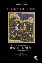 El-khadir ( el-khidr ) : le prophete sage dans la tradition musulmane