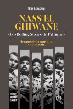 Nass el ghiwane : les rolling stones de l'afrique