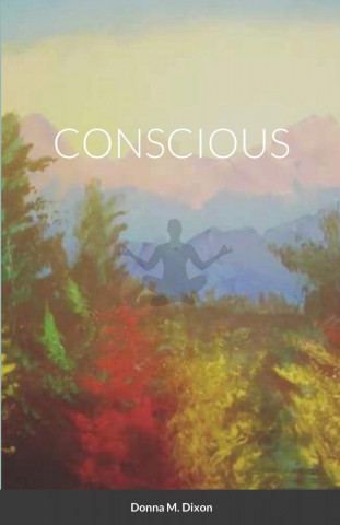 Conscious