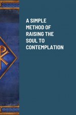 Simple Method of Raising the Soul to Contemplation