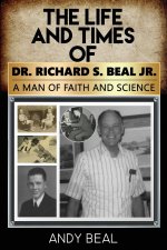 Life and Times of Dr. Richard S. Beal Jr.