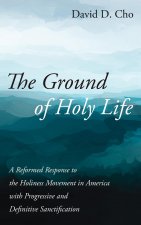Ground of Holy Life