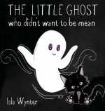 Little Ghost Who Didn't Want to Be Mean