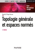 Topologie générale et espaces normés - 2e éd. -  Cours et exercices corrigés