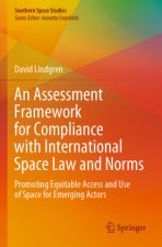Assessment Framework for Compliance with International Space Law and Norms