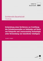 Entwicklung eines Verfahrens zur Ermittlung des Schadenausmaßes an Gebäuden auf Basis von Fotografie und Laserscanning Technologie unter Verwendung vo