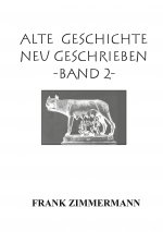 Alte Geschichte neu geschrieben Band 2