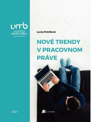 Novďż˝ trendy v pracovnom prďż˝ve