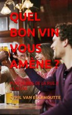 QUEL BON VIN VOUS AMÈNE ?