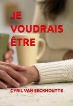 JE VOUDRAIS ÊTRE