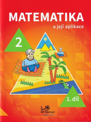 Matematika a její aplikace pro 2. ročník 1. díl