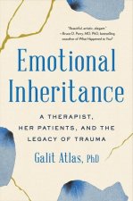 Emotional Inheritance: A Therapist, Her Patients, and the Legacy of Trauma