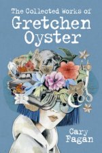Collected Works Of Gretchen Oyster