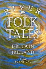 River Folk Tales of Britain and Ireland