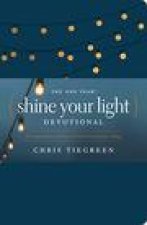 The One Year Shine Your Light Devotional: 365 Inspirations on Living Out God's Love and Your Calling