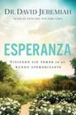 Esperanza: Viviendo Sin Temor En Un Mundo Atemorizante