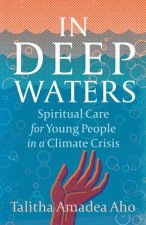 In Deep Waters: Spiritual Care for Young People in a Climate Crisis