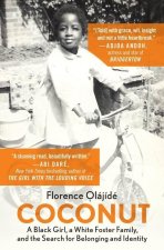 Coconut: A Black Girl, a White Foster Family, and the Search for Belonging and Identity