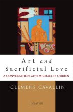 Art and Sacrificial Love: A Conversation with Michael D. O'Brien