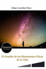 Sentido de Las Dimensiones Eticas de la Vida
