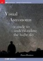 Visual Astronomy: A Guide to Understanding the Night Sky