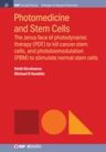 Photomedicine and Stem Cells: The Janus Face of Photodynamic Therapy (PDT) to Kill Cancer Stem Cells, and Photobiomodulation (PBM) to Stimulate Norm
