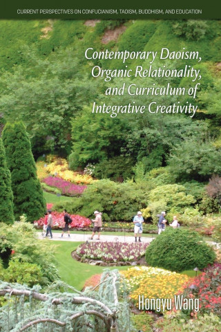 Contemporary Daoism, Organic Relationality, and Curriculum of Integrative Creativity