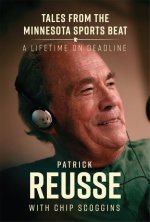 Tales from the Minnesota Sports Beat: A Lifetime on Deadline