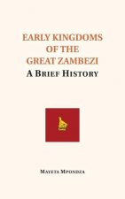 Early Kingdoms of the Great Zambezi