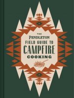 Pendleton Field Guide to Campfire Cooking