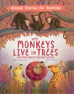 Why Monkeys Live In Trees and Other Animal Stories of the Great Outdoors