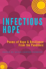 Infectious Hope: Poems of Hope & Resilience from the Pandemic