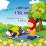 Apprendre a connaitre et a aimer l'Islam