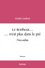 Le bonheur... n'est plus dans le pré