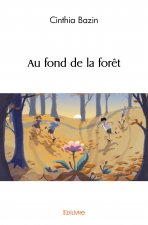 Au fond de la forêt