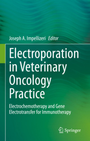 Electroporation in Veterinary Oncology Practice