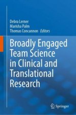 Broadly Engaged Team Science in Clinical and Translational Research