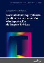 Normatividad, equivalencia y calidad en la traduccion e interpretacion de lenguas ibericas