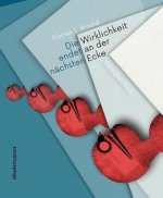 DIE WIRKLICHKEIT ENDET AN DER NA¨CHSTEN ECKE