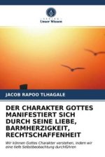 Charakter Gottes Manifestiert Sich Durch Seine Liebe, Barmherzigkeit, Rechtschaffenheit