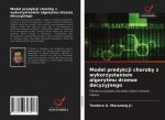 Model predykcji choroby z wykorzystaniem algorytmu drzewa decyzyjnego
