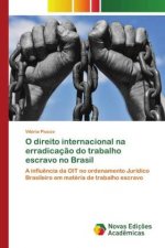 O direito internacional na erradicacao do trabalho escravo no Brasil